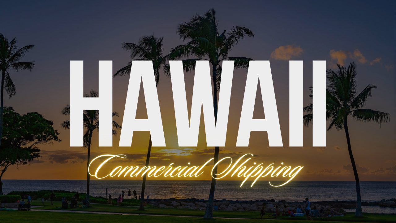 Commercial Shipping to Hawaii